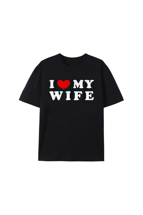 I Love My Wife,I Heart My Wife T-Shirt Mens Classic Fit Pure Cotton Tops