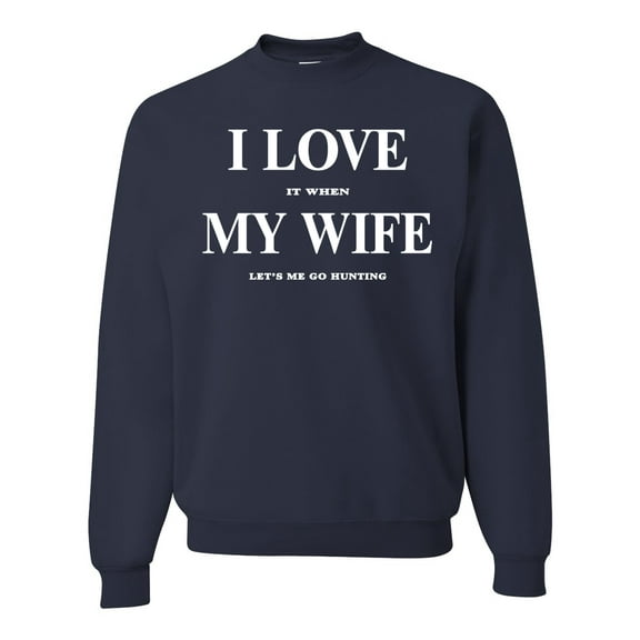 I Love My Wife Lets Me Go Hunting Hunting Unisex Crewneck Graphic Sweatshirt, Navy, X-Large