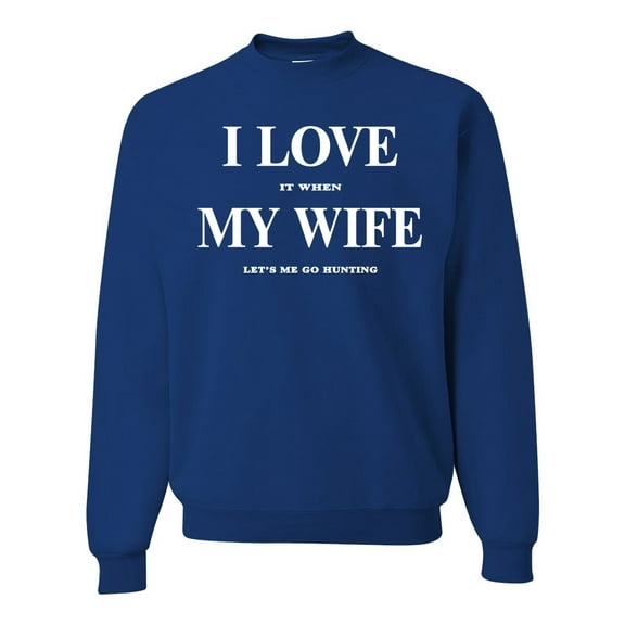 I Love My Wife Lets Me Go Hunting Hunting Unisex Crewneck Graphic Sweatshirt, Royal, 2XL