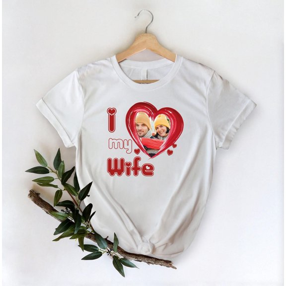 I Love My Wife Shirt Personalized Photo Shirt Shirts For Couples Birthday TeePhoto Shirt P