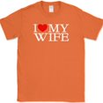 thumbnail image 1 of I Love My Wife T-Shirt Marriage Husband Gift Newly Wed His Her Text Tee - Orange, 4XL, 1 of 1