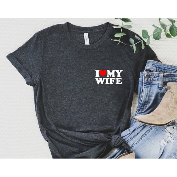 I Love My Wife T-shirt, Wife Shirt, Heart My Wife Shirt, Valentine's Day Tee Shirt, Valentine , Husband Shirt For Him, Couples - FF011