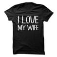 thumbnail image 1 of I Love My Wife Tee, 1 of 1