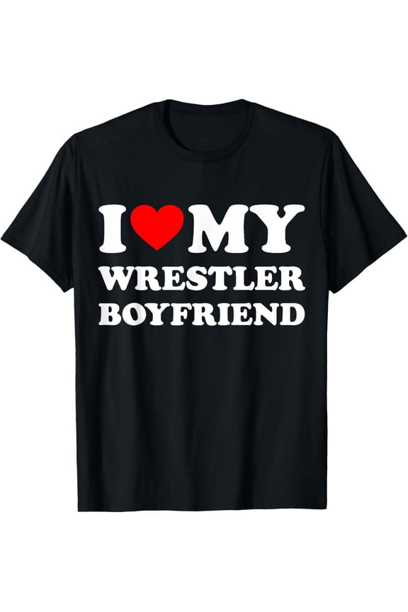 I Love My Wrestler Boyfriend Heart Bf Athlete Wrestling T-Shirt