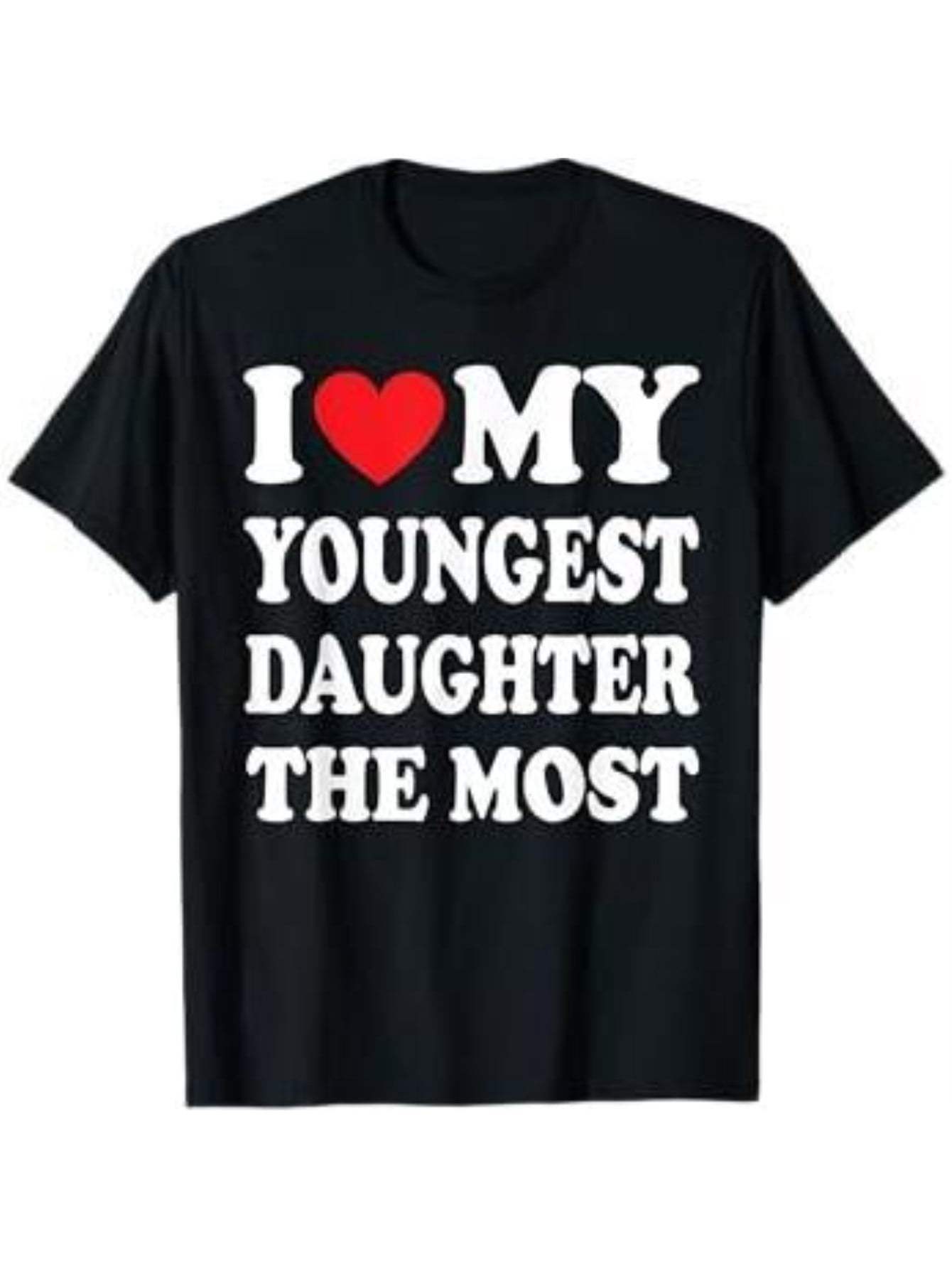 I Love My Youngest Daughter The Most Father's Day Heart T-Shirt-2 ...
