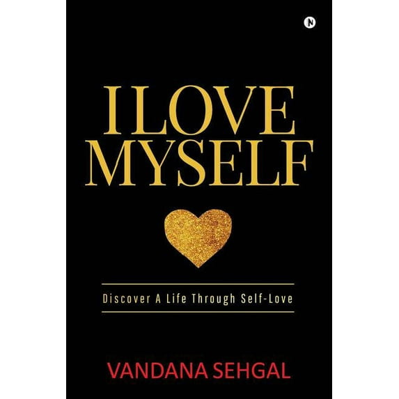 I Love Myself: Discover A Life Through Self-Love, (Paperback)