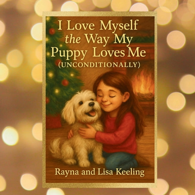 I Love Myself the Way My Puppy Loves Me (Unconditionally), (Paperback)