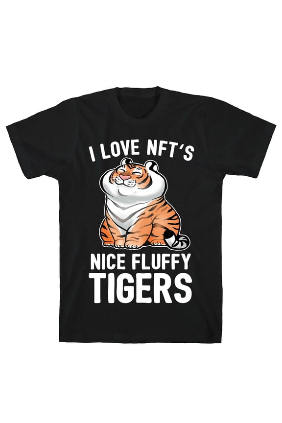 I Love NFTs Nice Fluffy Tigers Tee Shirt Sweatshirt Hoodie