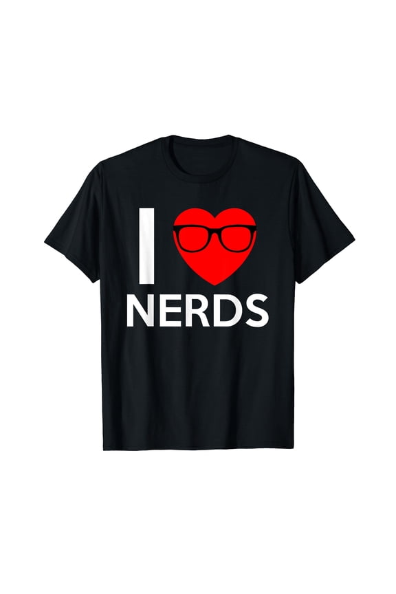 I Love Nerds Glasses Funny Heart Valentines Gift Men Women T-Shirt