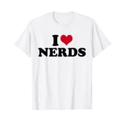 I Love Nerds Nerd T-Shirt