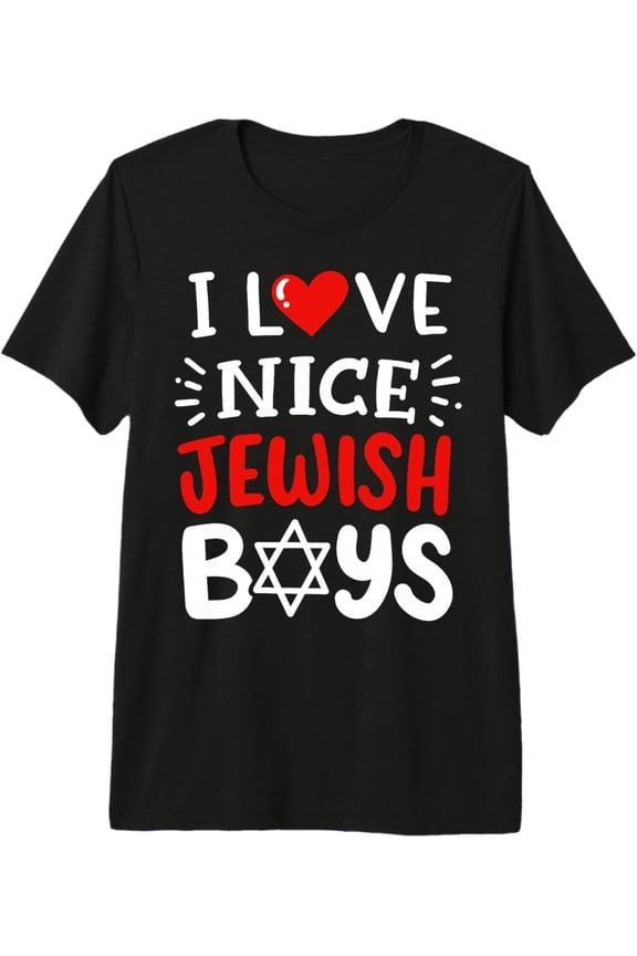 I Love Nice Jewish Boys Red Heart Funny Hanukkah Hebrew Jews Premium Tri-Blend T-Shirt- American fashion hot selling casual retro high quality 100% cotton T-shirt 1 piece
