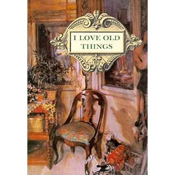 Pre-Owned I Love Old Things (Hardcover) 1883211093 9781883211097