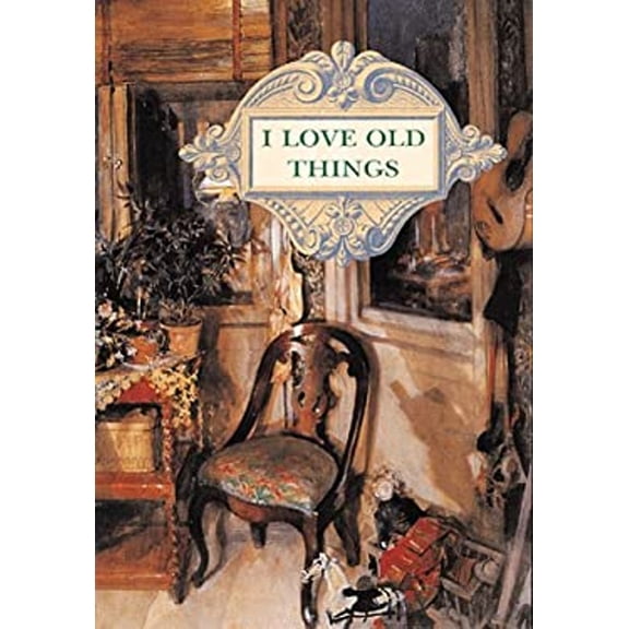 Pre-Owned I Love Old Things (Hardcover) 1883211093 9781883211097