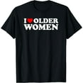 thumbnail image 1 of I Love Older Women T-Shirt Black Small, 1 of 4