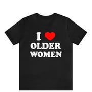 I Love Older Women T-Shirt, I Heart Older Women T-Shirt, Funny Mens T-Shirt, Mens Cougar Lover Tee, Older Women Lover Shirt, Mens Cougar Tee