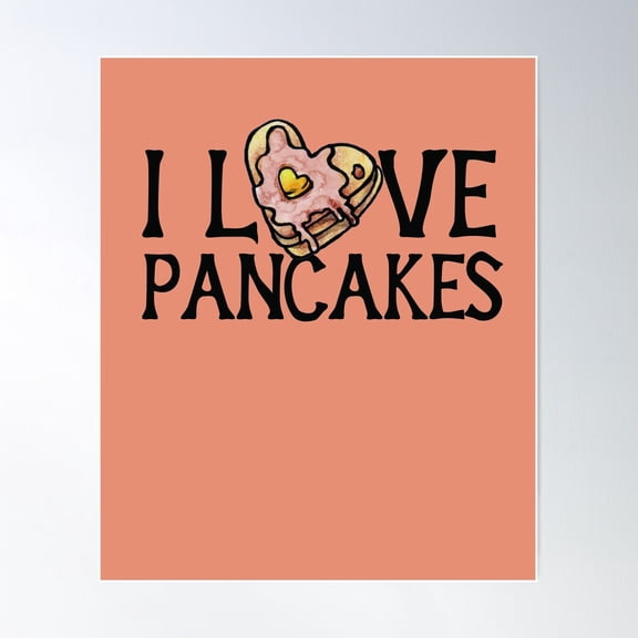 I Love Pancakes Poster Wall Art, Modern Wall Decor For Living Room Bedroom, 24x36 UNFRAMED