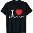 thumbnail image 1 of I Love Pathology T-Shirt for Pathologists & Doctors, 1 of 4