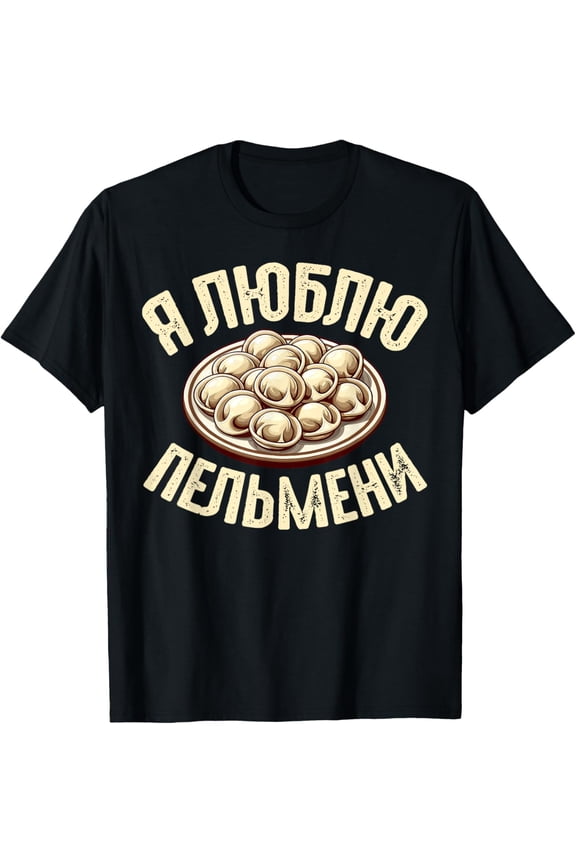 I Love Pelmeni Saying In Russian Funny Russia T-Shirt