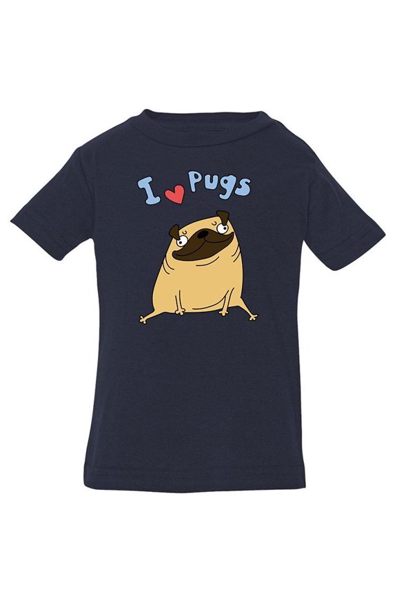 I Love Pugs T-Shirt Infant -Image by Shutterstock, 24 Months