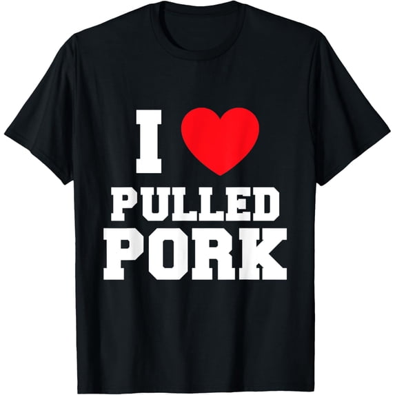 I Love Pulled Pork T-Shirt