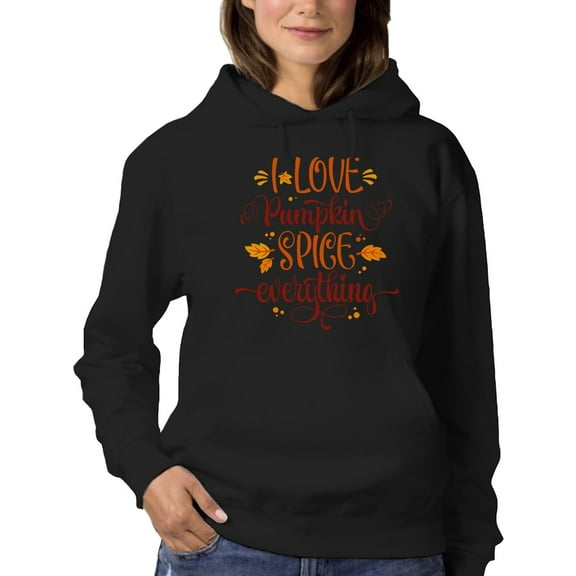 I Love Pumkin Spice Everything Hoodie Women -Image by Shutterstock, Female 3X-Large