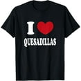 thumbnail image 1 of I Love Quesadillas T-Shirt, 1 of 4