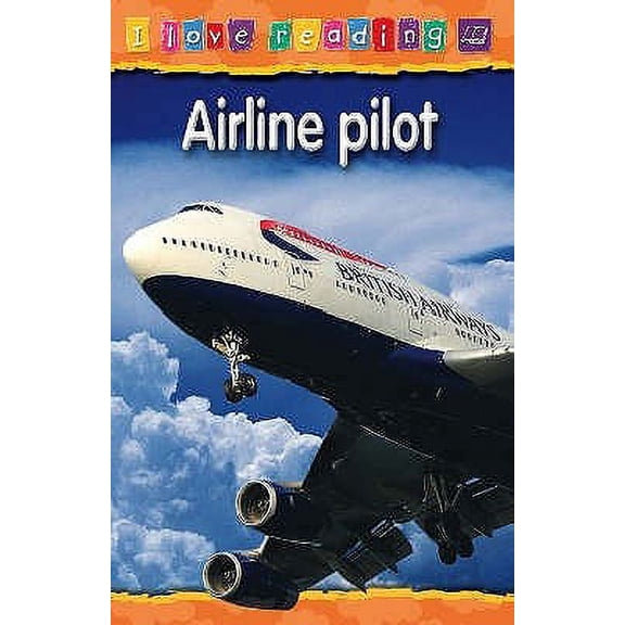 I Love Reading (Paperback): Airline Pilot (Paperback)