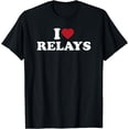 thumbnail image 1 of I Love Relays Funny Track And Field Athlete Design T-Shirt, 1 of 3