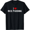 thumbnail image 1 of I Love Rice Pudding Shirt - American Food T-Shirt men and women can wear, black, white, gifts, 1 of 4