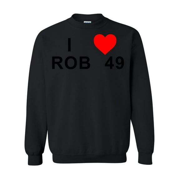 I Love Rob 49 Funny Music Fan Graphic Slogan Concert Sweatshirt
