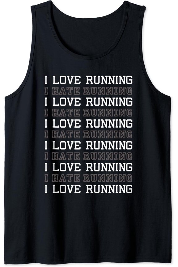 I Love Running And I Hate Running Tank Top Size S-3XL