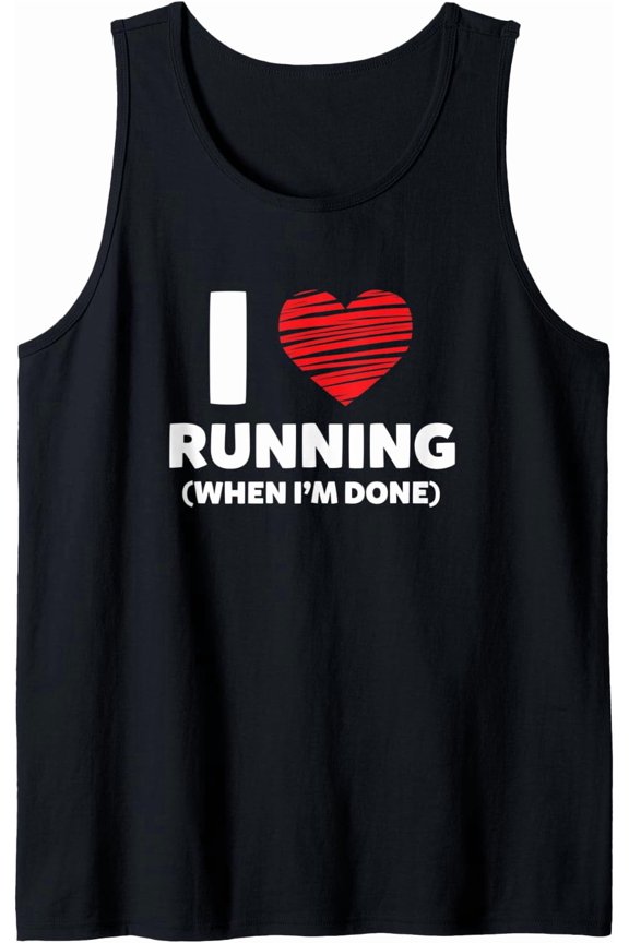 I Love Running When I'M Done Runners Tank Top Size S-3XL