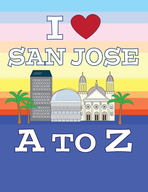I Love San Jose A to Z, (Paperback)