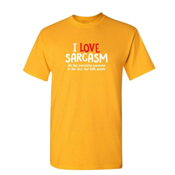 I Love Sarcasm Humor Hilarious Sarcastic Sayings Novelty Graphic Tee Gift Apparel For Christmas Day Birthday Party Funny Mens T Shirt