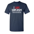 thumbnail image 1 of I Love Sarcasm Humor Hilarious Sarcastic Sayings Novelty Graphic Tee Gift Apparel For Christmas Day Birthday Party Funny Mens T Shirt, 1 of 5