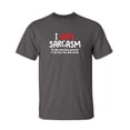 thumbnail image 1 of I Love Sarcasm Humor Hilarious Sarcastic Sayings Novelty Graphic Tee Gift Apparel For Christmas Day Birthday Party Funny Mens T Shirt, 1 of 5