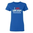 thumbnail image 1 of I Love Sarcasm Sarcastic Novelty Gift Idea Adult Humor Funny Women's Casual Tees, 1 of 3