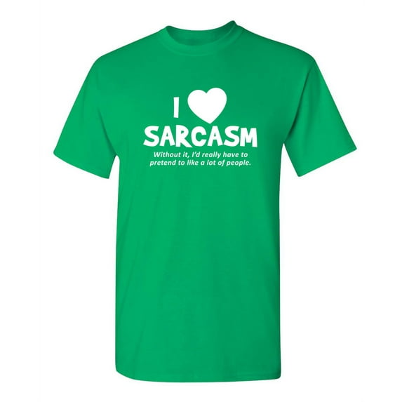 I Love Sarcasm Sarcastic Saying Graphic Tees Humor Novelty Christmas Gift Apparel For Men Funny T Shirt