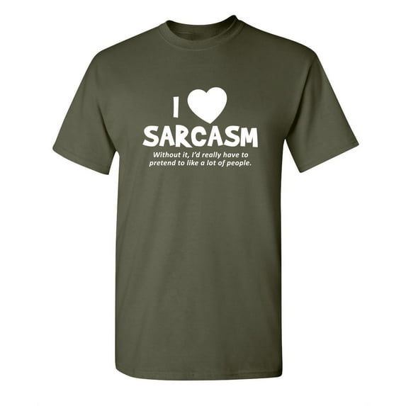 I Love Sarcasm Sarcastic Saying Graphic Tees Humor Novelty Christmas Gift Apparel For Men Funny T Shirt