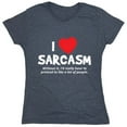 thumbnail image 1 of I Love Sarcasm Without It I'd Really Have To Pretend To Like A Lot Of People Sarcastic Humor Novelty Funny Women's Casual Tees, 1 of 3