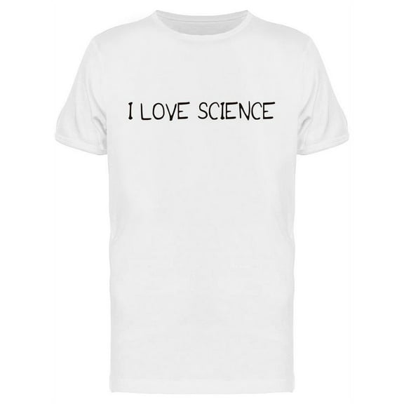 I Love Science Text T-Shirt Men -Image by Shutterstock, Male x-Large