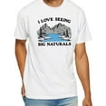 thumbnail image 1 of I Love Seeing Big Naturals T-Shirt, 1 of 5