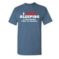 thumbnail image 1 of I Love Sleeping Its Like Being Dead Humor Sarcastic Sayings Novelty Graphic Tees Witty Gift Apparel For Lazy Mens Christmas Vacations Funny T Shirt, 1 of 5