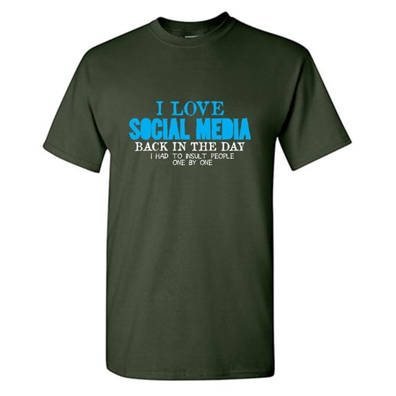 I Love Social Media Sarcastic Humor Graphic Tees Gift For Mens Novelty Funny T Shirt