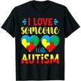 thumbnail image 1 of I Love Someone With Autism - Autism Awareness Month 2024 T-Shirt, 1 of 4