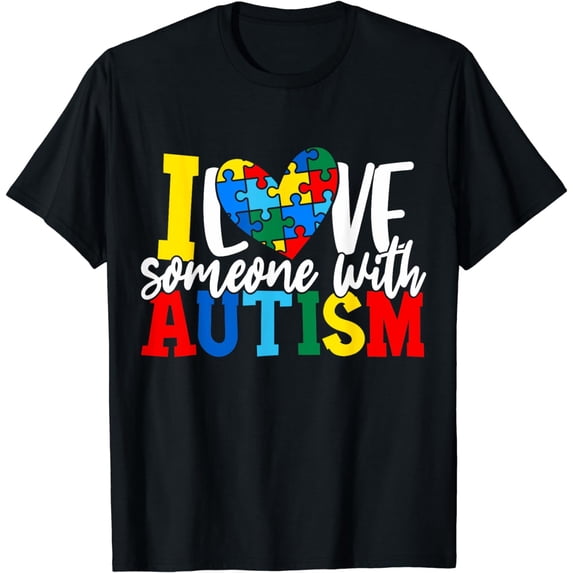 I Love Someone With Autism Autistic Awareness T-Shirt