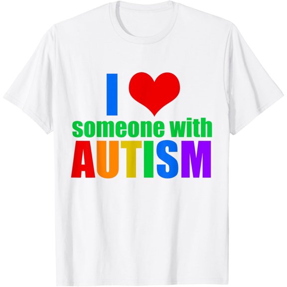 I Love Someone With Autism T-Shirt T-Shirt