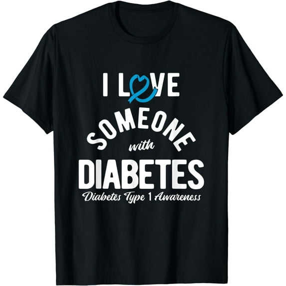 I Love Someone With Type 1 Diabetes T-Shirt