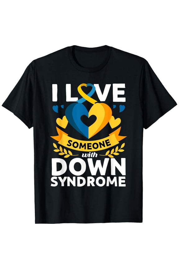 I Love Someone with Down Syndrome Awareness Unisex Graphic Short Sleeve T-Shirt