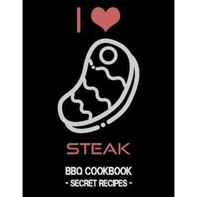 I Love Steak: BBQ Cookbook - Secret Recipes for Men (Paperback)